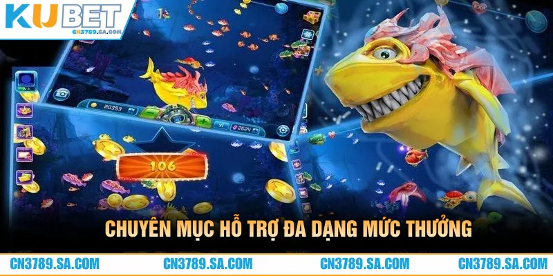 Chuyên mục mở nhiều mức thưởng cho hội viên mọi cấp độ