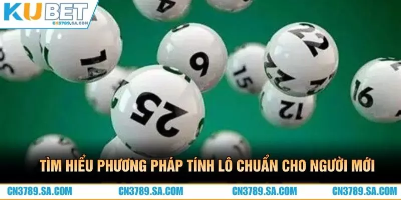 Tìm hiểu phương pháp tính lô chuẩn cho người mới 