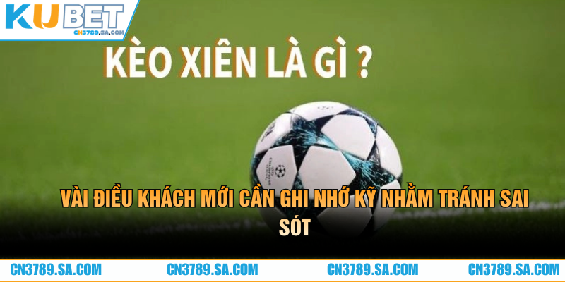 Vài điều khách mới cần ghi nhớ kỹ nhằm tránh sai sót